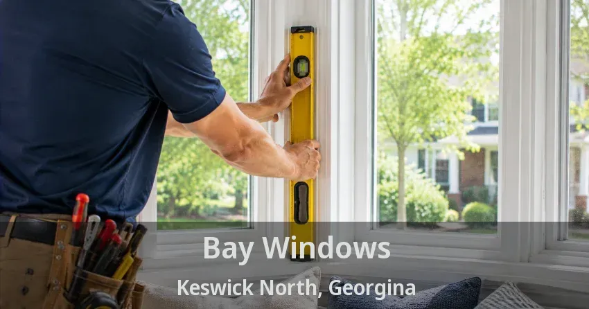 Bay Windows Keswick North, Georgina - ON