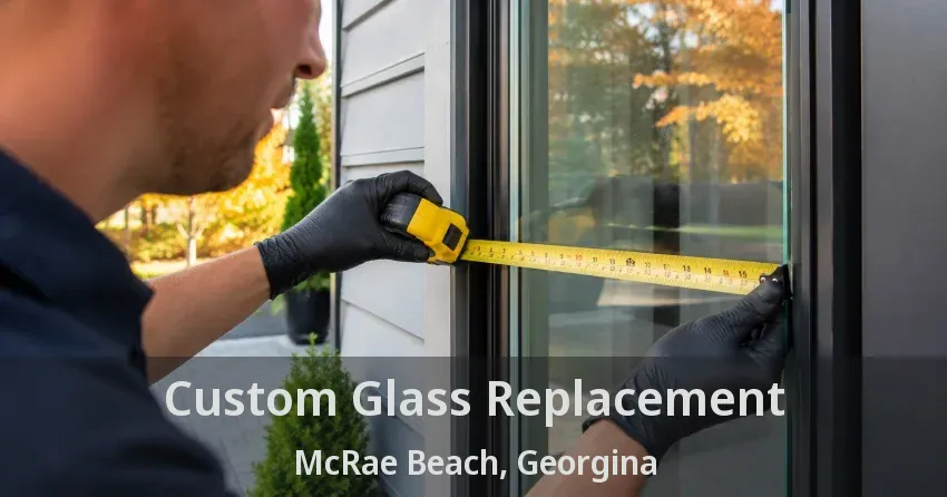 Custom Glass Replacement McRae Beach, Georgina - ON