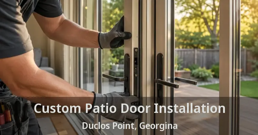 Custom Patio Door Installation Duclos Point, Georgina - ON