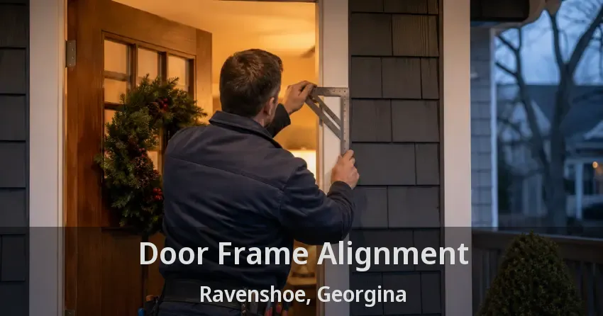 Door Frame Alignment Ravenshoe, Georgina - ON
