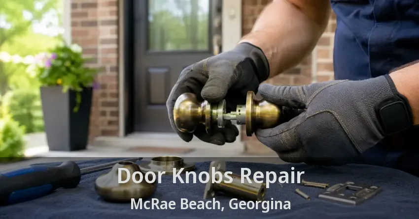 Door Knobs Repair McRae Beach, Georgina - ON