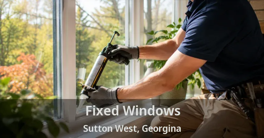 Fixed Windows Sutton West, Georgina - ON