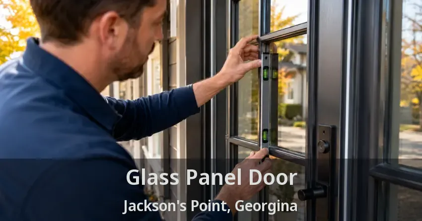 Glass Panel Door Jackson's Point, Georgina - ON