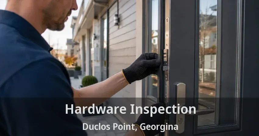 Hardware Inspection Duclos Point, Georgina - ON