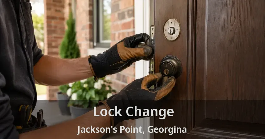 Lock Change Jackson's Point, Georgina - ON