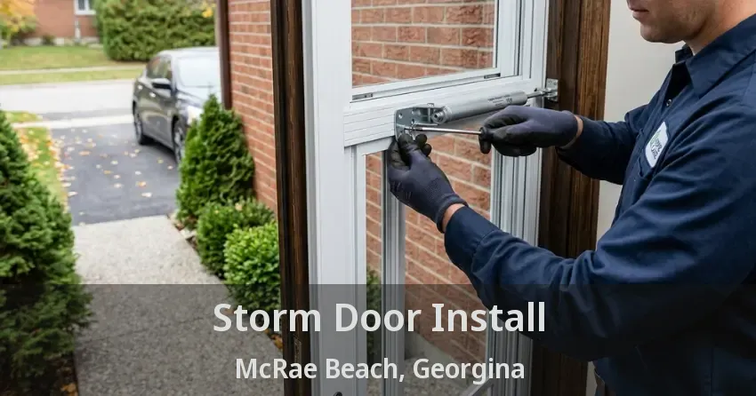 Storm Door Install McRae Beach, Georgina - ON