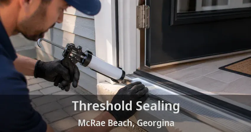 Threshold Sealing McRae Beach, Georgina - ON
